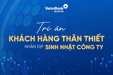 Mừng sinh nhật 24 năm, Chứng khoán VietinBank tri ân khách hàng thân thiết