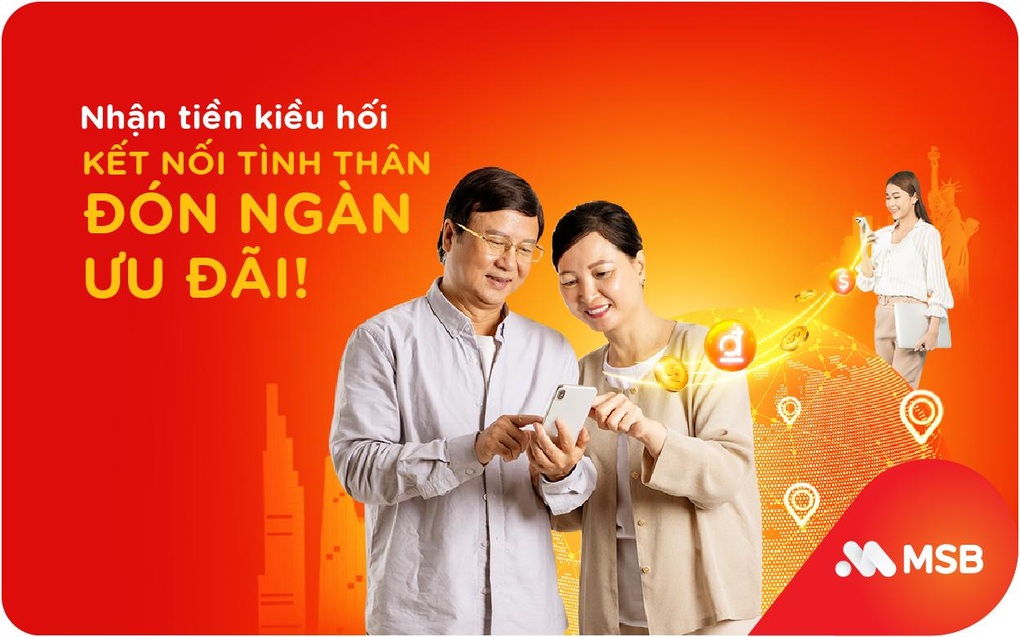 Thêm nhiều ưu đãi khi nhận tiền kiều hối qua tài khoản MSB - 1 Thêm nhiều ưu đãi khi nhận tiền kiều hối qua tài khoản MSB - 1