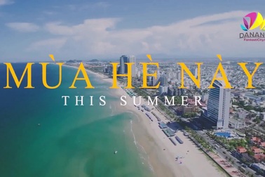 Trailer Chương trình "Đà Nẵng - Điểm hẹn mùa hè 2018" (nguồn: Sở Du lịch TP Đà Nẵng)