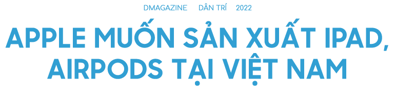 Việt Nam ngày càng quan trọng trong chuỗi cung ứng của Apple - 7