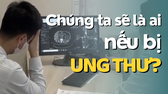 Những y lệnh mang gánh nặng đời người ám ảnh bác sĩ ung thư