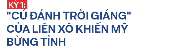 5 ẩn số vũ trụ Liên Xô xếp hạng bí mật quốc gia: Cú đánh khiến Mỹ choáng váng (Kỳ 1) - Ảnh 1. 5 ẩn số vũ trụ Liên Xô xếp hạng bí mật quốc gia: Cú đánh khiến Mỹ choáng váng (Kỳ 1) - Ảnh 1.