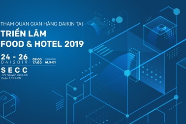 Daikin mang giải pháp tối ưu dành cho nhà hàng và khách sạn đến triển lãm Food & Hotel 2019