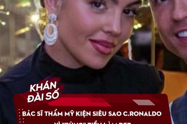 Bác sĩ thẩm mỹ kiện siêu sao C.Ronaldo vì "bùng" tiền làm đẹp
