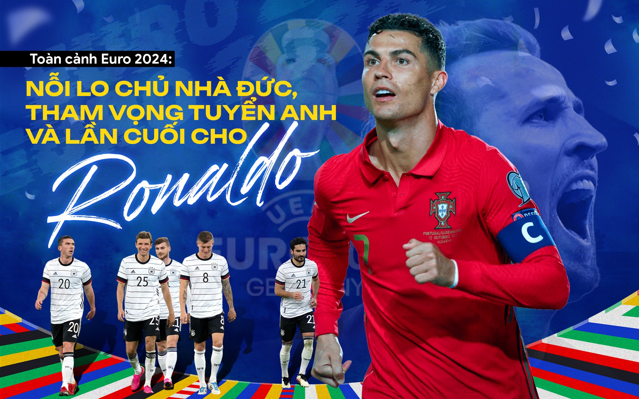 Euro 2024: Nỗi lo chủ nhà Đức, tham vọng tuyển Anh và lần cuối cho Ronaldo