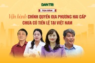 Dân trí tổ chức tọa đàm về vận hành chính quyền địa phương chưa có tiền lệ