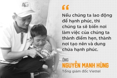 CEO Viettel: Nếu chọn lao động để hạnh phúc, chúng ta sẽ có cơ hội hạnh phúc mỗi ngày
