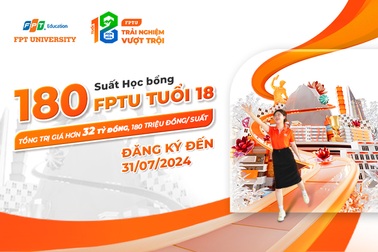 Trường Đại học FPT triển khai 180 suất "Học bổng FPTU tuổi 18"