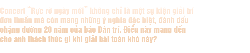 Người thầm lặng phía sau thành công của hòa nhạc “Rực rỡ ngày mới” - 13 Người thầm lặng phía sau thành công của hòa nhạc “Rực rỡ ngày mới” - 13