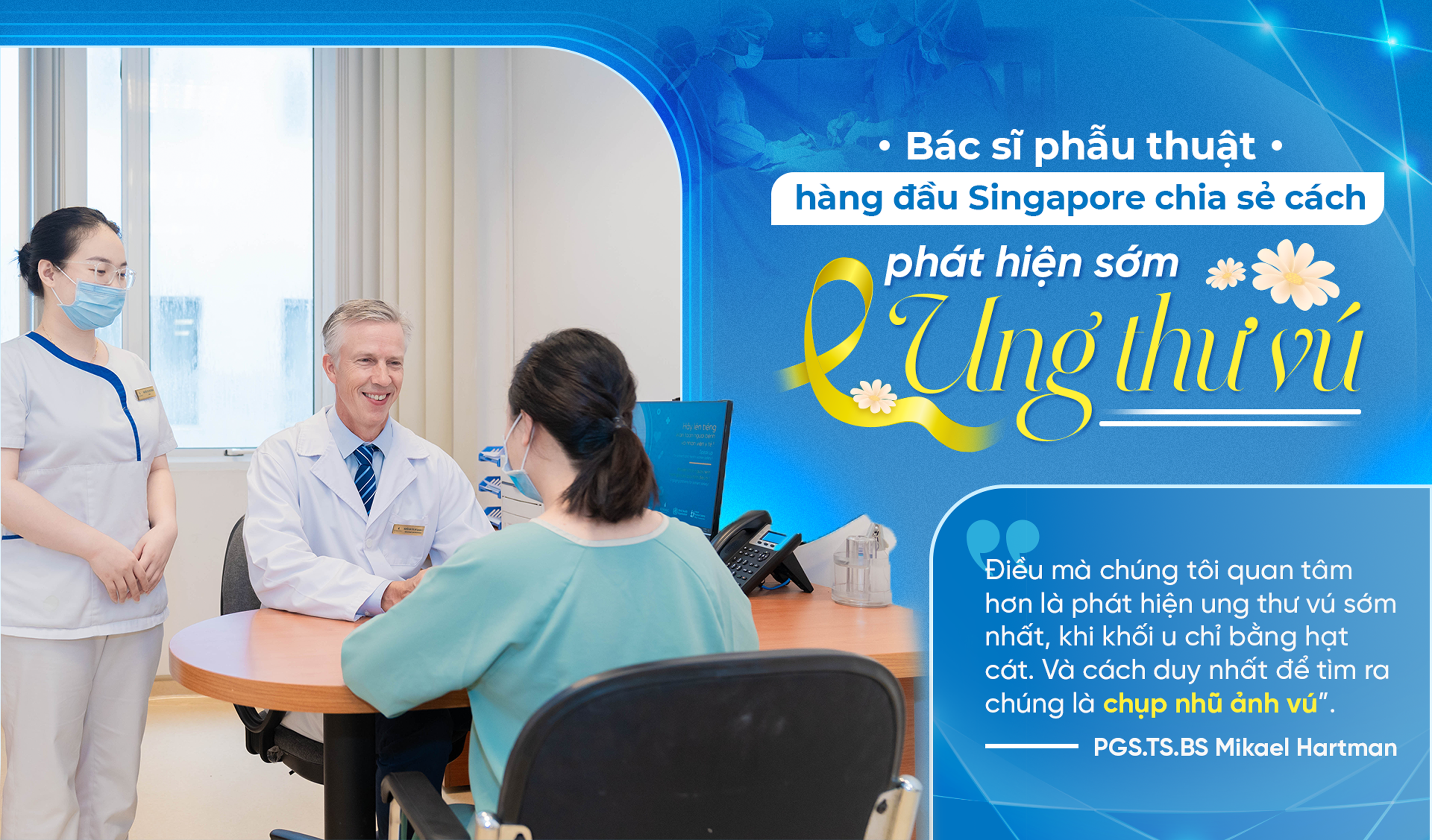 Bác sĩ phẫu thuật hàng đầu Singapore chia sẻ cách phát hiện sớm ung thư vú