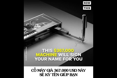 “Lác mắt” với máy ký tên giá 8 tỷ chỉ dành cho giới siêu giàu