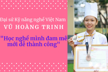 Bảng thành tích "khủng" của Đại sứ Kỹ năng nghề Việt Nam Vũ Hoàng Trinh