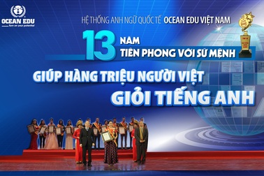 Hệ thống Anh ngữ Ocean Edu Việt Nam 13 năm tiên phong với sứ mệnh "Giúp hàng triệu người Việt giỏi tiếng Anh"