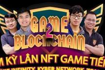 Chuyên gia Việt tham vọng tìm kiếm game tỷ USD tiếp theo nhờ "cơn sốt" NFT