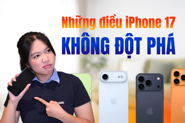 Những điểm "đột phá" trên iPhone 17 nhưng lại quá bình thường với Android