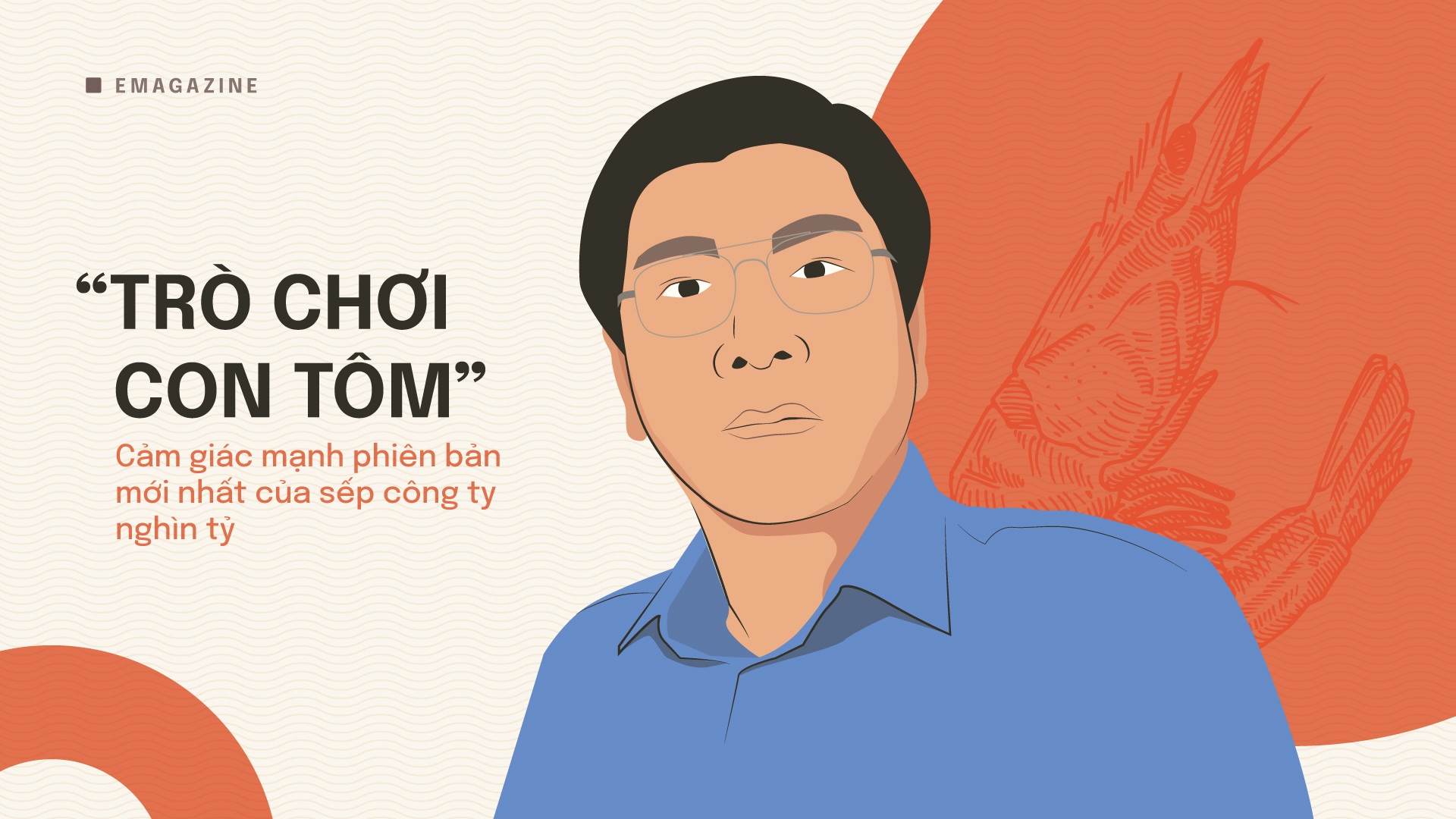 "Trò chơi con tôm" cảm giác mạnh phiên bản mới của sếp công ty nghìn tỷ