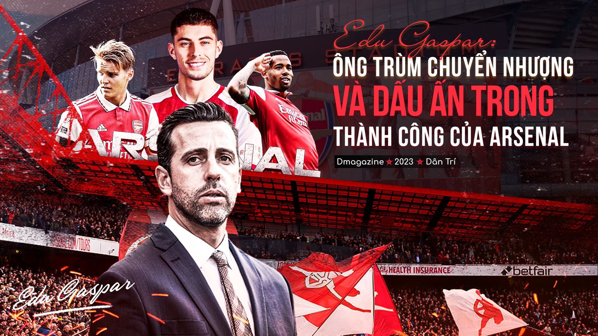 Edu Gaspar: Ông trùm chuyển nhượng và dấu ấn trong thành công của Arsenal