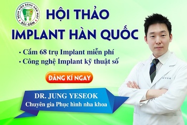 68 người sẽ được cắm Implant miễn phí trong hội thảo Implant Hàn Quốc