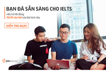 Trắc nghiệm: Nếu trả lời đúng 10/10 câu dưới đây thì bạn đã sẵn sàng cho IELTS rồi đấy