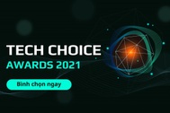 Đang diễn ra bình chọn sản phẩm sơ khảo tại Tech Choice Awards 2021