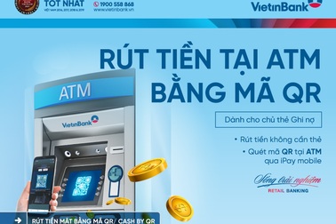 VietinBank triển khai rút tiền bằng mã QR tại ATM