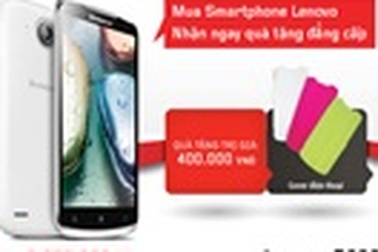 Mua Smartphone Lenovo, nhận ngay quà tặng đẳng cấp