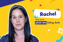 Học tiếng Anh: Cách phát âm chuẩn như người bản ngữ của "cô giáo youtube" Rachel
