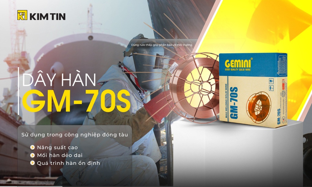 Kim Tín ra mắt dây hàn GM-70S rulo thép cho ngành đóng tàu Việt Nam - 1 Kim Tín ra mắt dây hàn GM-70S rulo thép cho ngành đóng tàu Việt Nam - 1