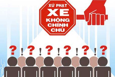 Xe không chính chủ: Hết án treo tới án...ngồi 