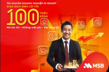Hoàn đến 100 triệu đồng khi sử dụng gói tài khoản M-Smart của MSB