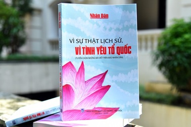 “Vì sự thật lịch sử, vì tình yêu Tổ quốc” ra mắt độc giả