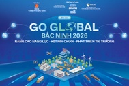 Hôm nay diễn ra Go Global Bắc Ninh 2026: Lời giải chuỗi cung ứng tỷ USD