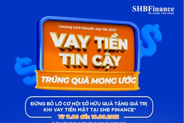 SHB Finance ra mắt chương trình khuyến mại hè "Vay tiền tin cậy, trúng quà mong ước"