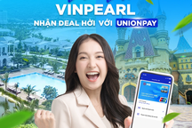 Unionpay hợp tác Vinpearl khuyến mãi dịch vụ du lịch hấp dẫn