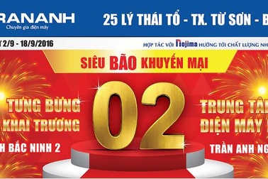 Ưu đãi lớn mừng khai trương Trần Anh Bắc Ninh và Trần Anh Nghệ An
