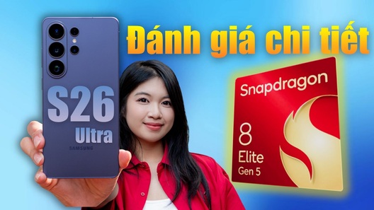 Đánh giá chi tiết điện thoại Samsung S26 Ultra