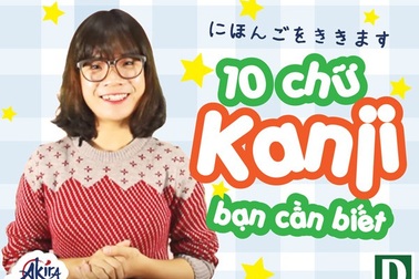 Học tiếng Nhật: 10 chữ Kanji cơ bản "bắt buộc phải nhớ"