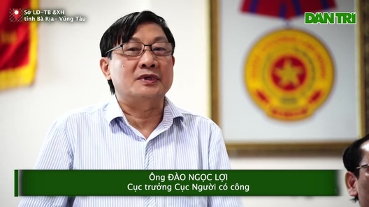 Cục trưởng Cục Người có công làm việc tại tỉnh Bà Rìa -Vũng Tàu