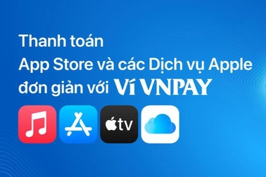 Ví VNPAY trở thành phương thức thanh toán cho App Store và dịch vụ Apple tại Việt Nam