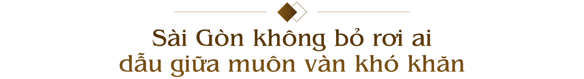 Tình Sài Gòn trong mắt người con xa xứ mắc kẹt giữa tâm dịch - 1 Tình Sài Gòn trong mắt người con xa xứ mắc kẹt giữa tâm dịch - 1