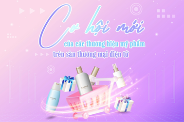 Cơ hội mới của các thương hiệu mỹ phẩm Việt trên sàn thương mại điện tử