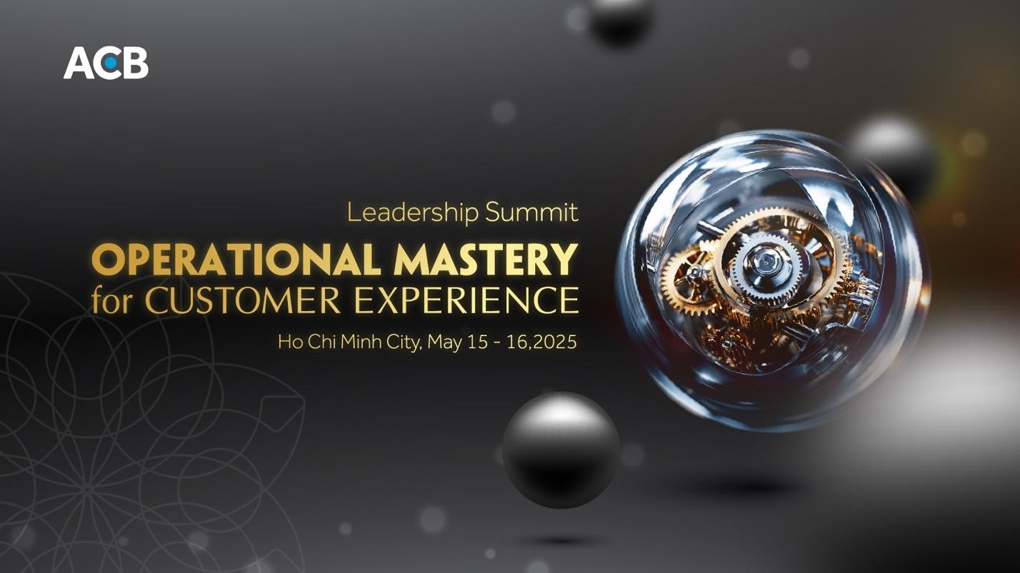 ACB Leadership Summit 2025: Làm chủ vận hành, nâng cao trải nghiệm khách hàng - 1