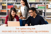 Trắc nghiệm tiếng Anh: Phân biệt các định lượng từ trong tiếng Anh