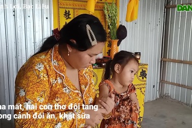 Cha chết, hai con thơ trước cảnh đói khổ