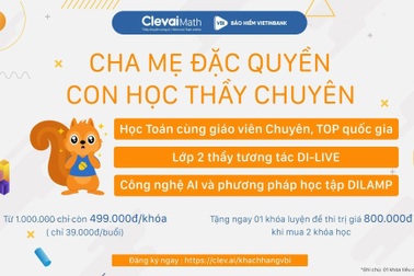 Clevai x VBI Bảo hiểm VietinBank: Ưu đãi "Cha mẹ đặc quyền - con học thầy chuyên"