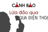 Công an Hà Nam cảnh báo chiêu trò giả danh lừa đảo