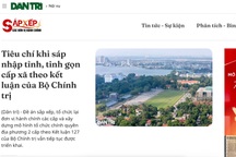 Dân trí ra mắt chuyên trang "Sắp xếp các đơn vị hành chính"