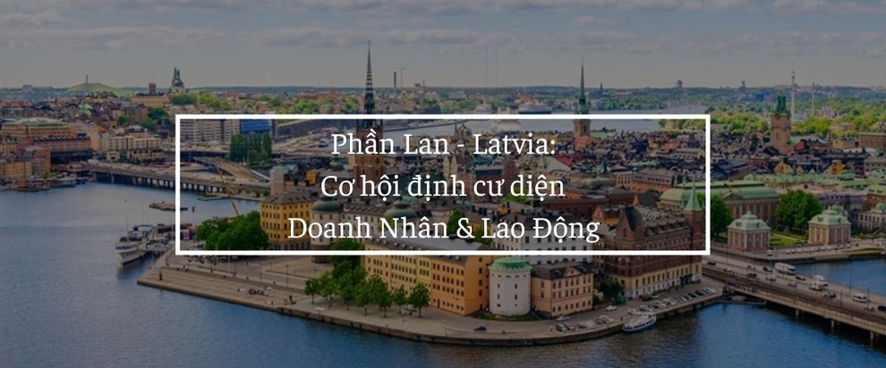 Hội thảo Phần Lan - Latvia: Cơ hội định cư diện doanh nhân và lao động - 1 Hội thảo Phần Lan - Latvia: Cơ hội định cư diện doanh nhân và lao động - 1