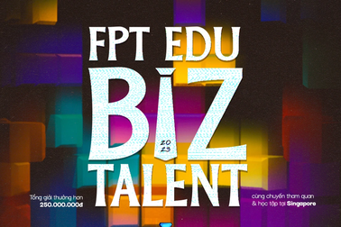 Tổ chức Giáo dục FPT khởi động cuộc thi kinh tế "FPT Edu Biz Talent 2023"