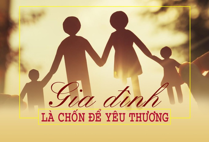 Ngày Gia đình Việt Nam: &quot;Xây dựng gia đình no ấm, bình đẳng, tiến bộ và hạnh phúc&quot; - Ảnh 1.